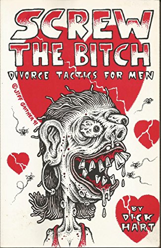 Imagen de archivo de Screw the Bitch: Divorce Tactics for Men a la venta por ThriftBooks-Dallas