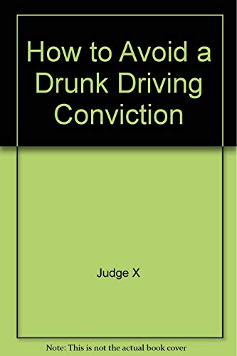 Beispielbild fr How to Avoid a Drunk Drving Conviction zum Verkauf von Ezekial Books, LLC