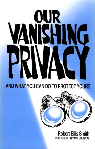 9781559501002: Our Vanishing Privacy: And What You Can Do to Protect Yours