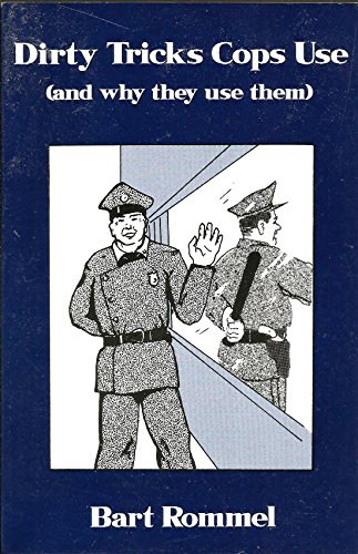 Stock image for Dirty Tricks Cops Use: And Why They Use Them for sale by Ergodebooks