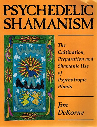 Stock image for Psychedelic Shamanism: The Cultivation, Preparation, and Shamanic Use of Psychotropic Plants for sale by ThriftBooks-Atlanta