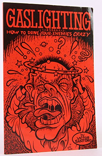 Imagen de archivo de Gaslighting: How to Drive Your Enemies Crazy a la venta por Culpepper Books