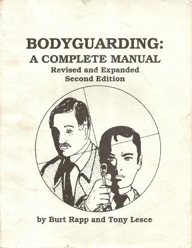 9781559501248: Bodyguarding: A Complete Manual