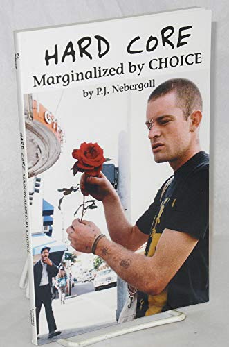 Beispielbild fr Hard Core: Marginalized by Choice zum Verkauf von Books From California