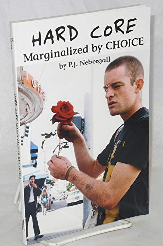 Stock image for Hard Core: Marginalized by Choice for sale by Books From California