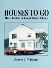 Imagen de archivo de Houses to Go: How to Buy a Good Home Cheap a la venta por ThriftBooks-Dallas