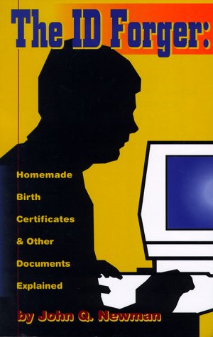 Imagen de archivo de The Id Forger: Homemade Birth Certificates and Other Documents Explained a la venta por HPB-Diamond