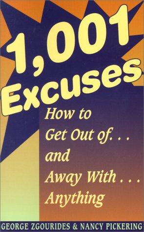 Stock image for 1,001 Excuses!: How to Get Out Of.and Away With.Almost Anything for sale by The Book Spot