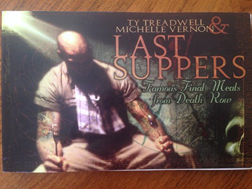 9781559502177: Last Suppers: Famous Final Meals from Death Row