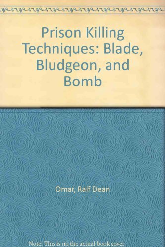 Prison Killing Techniques; Blade, Bludgeon and Bomb