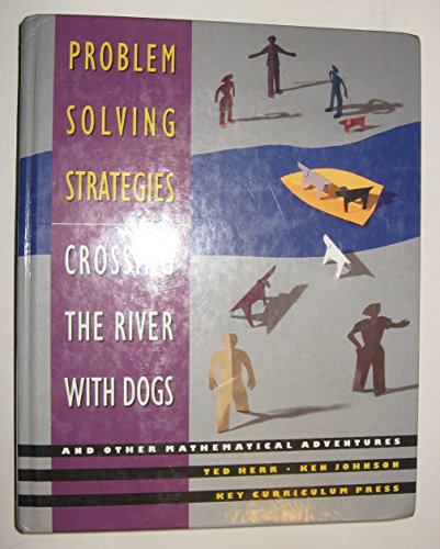 Beispielbild fr Problem Solving Strategies: Crossing the River with Dogs and Other Mathematical Adventures zum Verkauf von Front Cover Books