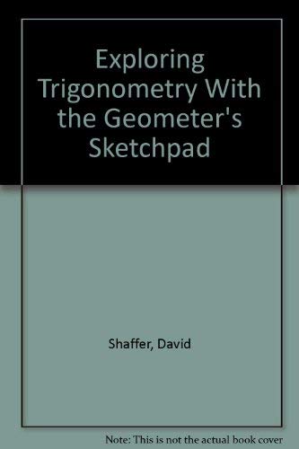 Exploring Trigonometry With the Geometer's Sketchpad (9781559531795) by Shaffer, David