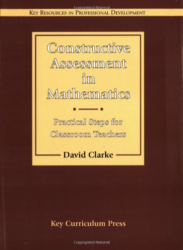Beispielbild fr Constructive Assessment in Mathematics: Practical Steps for Classroom Teachers zum Verkauf von Front Cover Books