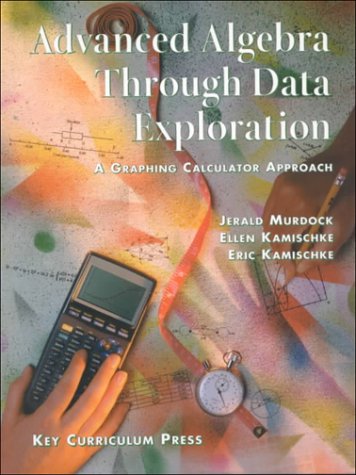 Stock image for Advanced Algebra Through Data Exploration: A Graphing Calculator Approach for sale by SecondSale