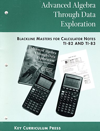 Imagen de archivo de Advanced Algebra Through Data Exploration: Blackline Masters for Calculator Notes, Vol. 6 - TI-82 and TI-83 a la venta por HPB-Red