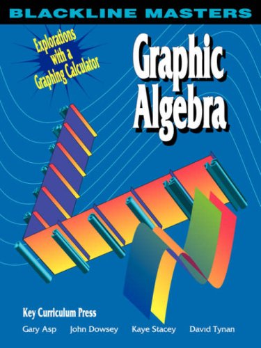 Imagen de archivo de Graphic Algebra: Explorations with a Graphing Calculator (Blackline Masters) a la venta por St Vincent de Paul of Lane County