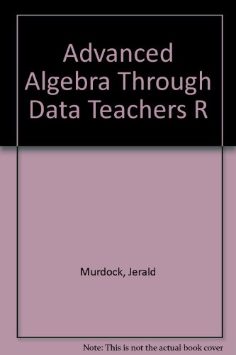 Imagen de archivo de Advanced Algebra Through Data Teachers R a la venta por HPB-Red