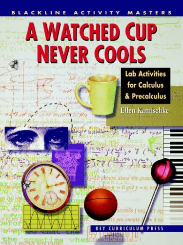Stock image for A Watched Cup Never Cools: Lab Activities for Calculus Precalculus (Blackline Activity Masters) for sale by Books of the Smoky Mountains