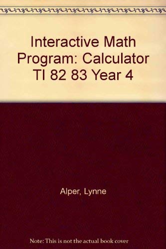 Stock image for Interactive Math Program: Calculator TI 82 83 Year 4 for sale by The Book Cellar, LLC