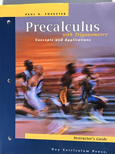 Imagen de archivo de Precalculus with Trigonometry: Concepts and Applications: Instructor's Guide by Paul A. Foerster (2003) Paperback a la venta por HPB-Red