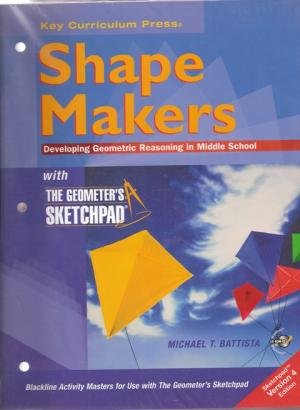 Beispielbild fr Shape Makers: Developing Geometric Reasoning in Middle School with the Geometer's Sketchpad, Version 4 zum Verkauf von Better World Books