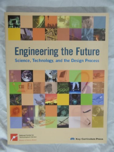 Beispielbild fr Engineering the Future:Science, Technology, and the Design Process zum Verkauf von Better World Books