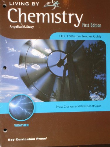 Stock image for Living By Chemistry, Weather: Phase Changes and Behavior of Gases (Unit 3: Weather Teacher Guide) for sale by HPB-Red