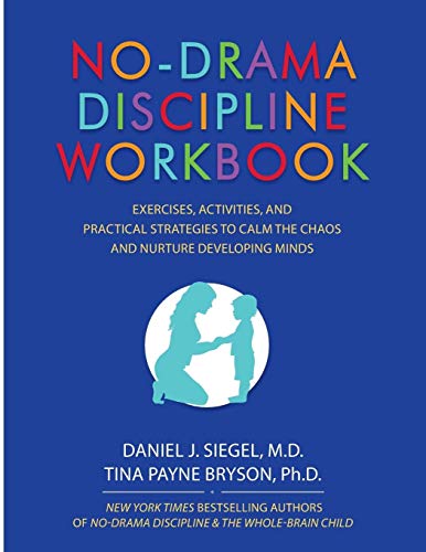 Beispielbild fr No-Drama Discipline Workbook: Exercises, Activities, and Practical Strategies to Calm The Chaos and Nurture Developing Minds zum Verkauf von WorldofBooks