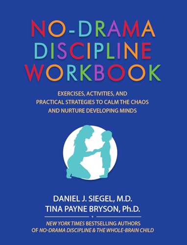9781559570732: No-Drama Discipline Workbook: Exercises, Activities, and Practical Strategies to Calm The Chaos and Nurture Developing Minds