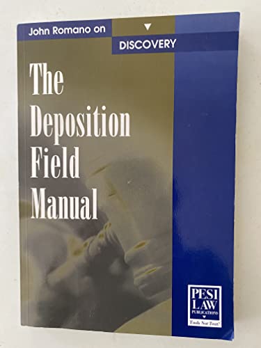 The Deposition Field Manual (9781559579865) by John Romano