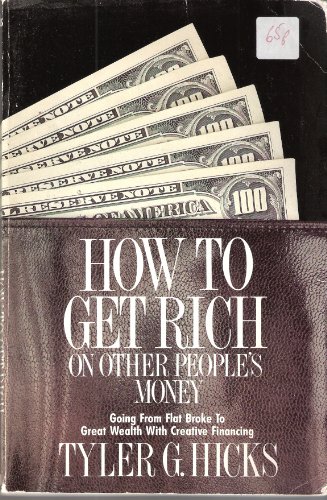 9781559580007: How to Get Rich on Other People's Money