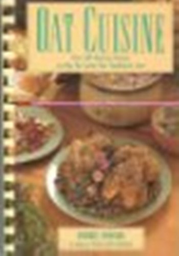 Beispielbild fr Oat Cuisine: Over 200 Delicious Recipes to Help You Lower Your Cholesterol Level zum Verkauf von Orion Tech