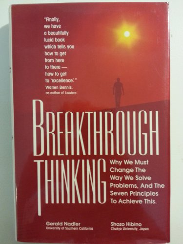 Beispielbild fr Breakthrough Thinking: Why We Must Change the Way We Solve Problems, and the Seven Principles to Achieve This zum Verkauf von Your Online Bookstore