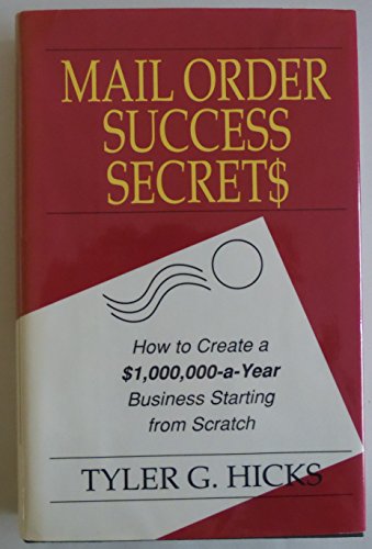 Mail Order Success Secrets (9781559580236) by Hicks, Tyler G.