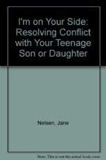 Imagen de archivo de I'm on Your Side: Resolving Conflict with Your Teenage Son and Daughter a la venta por Once Upon A Time Books