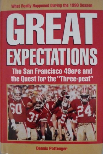 Stock image for Great Expectations: The San Francisco 49ers and the Quest for the 'Three-peat' for sale by BOOK'EM, LLC