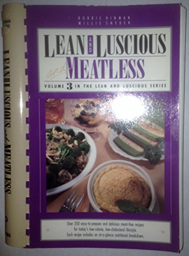 Beispielbild fr Lean and Luscious and Meatless Vol. 3 : Over 350 Delicious, Meat-Free Recipes for Today's Low-Calorie, Low-Cholesterol Lifestyle zum Verkauf von Better World Books