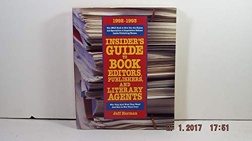 Insider's Guide to Book Editors, Publishers, and Literary Agents: 1992-1993 Edition (9781559581165) by Herman, Jeff