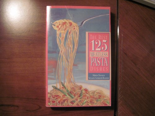 Stock image for The Best 125 Meatless Pasta Dishes for sale by More Than Words