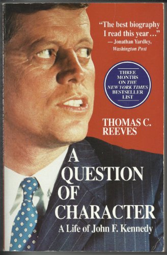 Beispielbild fr A Question of Character : A Life of John F. Kennedy zum Verkauf von Robinson Street Books, IOBA