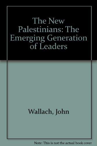 Imagen de archivo de The New Palestinians, the Emerging Generation of Leaders a la venta por Worn Bookworm