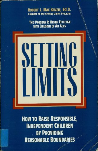 9781559582209: Setting Limits: How to Raise Responsible, Independent Children by Providing Reasonable Boundaries