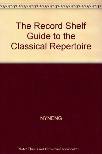 The Record Shelf Guide to the Classical Repertoire, 3rd Edition (9781559582230) by Svejda, Jim