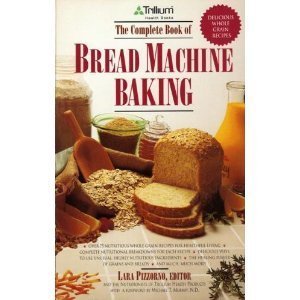 Beispielbild fr The Complete Book of Bread Machine Baking zum Verkauf von Wonder Book