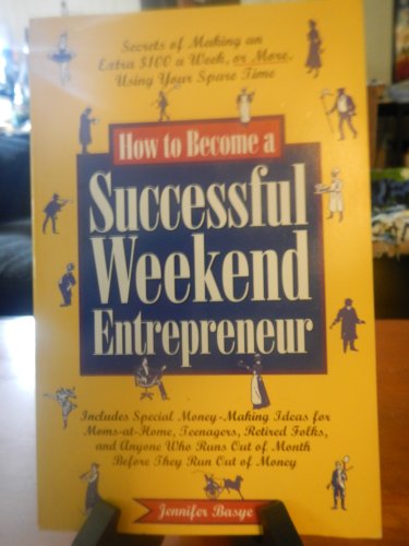 How to Become a Successful Weekend Entrepreneur (9781559582889) by Basye, Jennifer