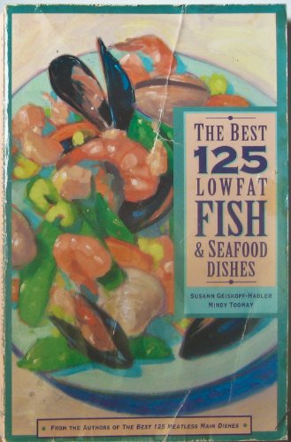 Beispielbild fr The Best 125 Low-Fat Fish and Seafood Dishes zum Verkauf von HPB-Ruby