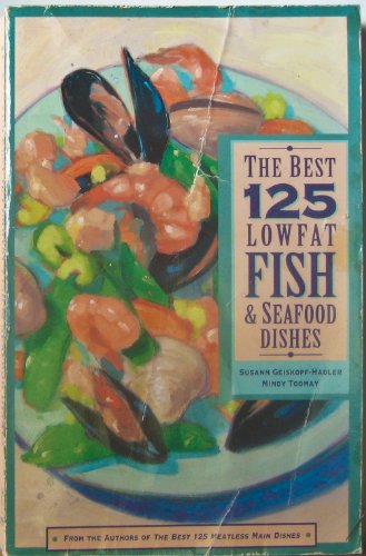 9781559583022: The Best 125 Low-Fat Fish and Seafood Dishes