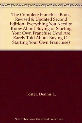 Beispielbild fr The Complete Franchise Book, Revised & Updated Second Edition: Everything You Need to Know About Buying or Starting Your Own Franchise (And Are Rarely Told About Buying or Starting Your Own Franchise) zum Verkauf von medimops
