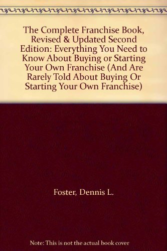 Imagen de archivo de The Complete Franchise Book, Revised & Updated Second Edition: Everything You Need to Know About Buying or Starting Your Own Franchise (And Are Rarely Told About Buying or Starting Your Own Franchise) a la venta por medimops