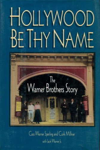 Imagen de archivo de Hollywood Be Thy Name; The Warner Brothers Story a la venta por Jeff Stark